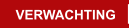 VERWACHTING